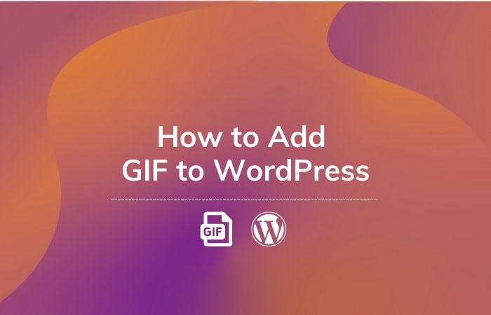 Read More About The Article How To Add Gif To Wordpress Block Editor
