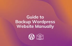Read More About The Article How To Backup Wordpress Website Manually (No Plugin), And Restore?