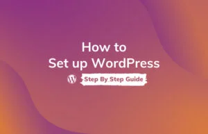 Read More About The Article How To Set Up A Wordpress Website